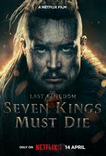 Последнее королевство: Семь королей должны умереть / The Last Kingdom: Seven Kings Must Die (2023)